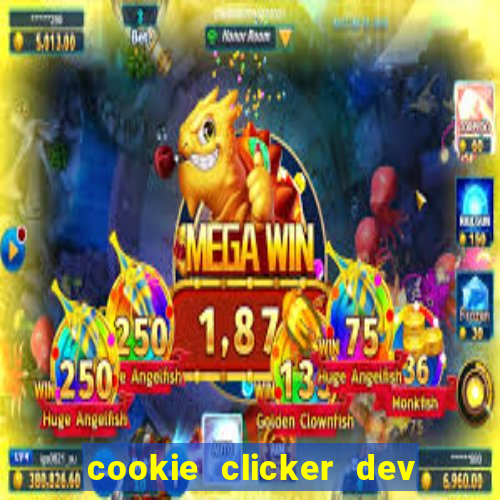 cookie clicker dev tools hack